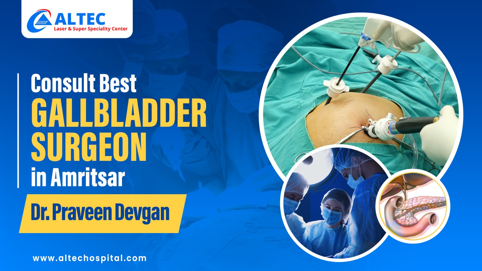 Consult Best GallBladder Surgeon in Amritsar - Dr. Praveen Devgan